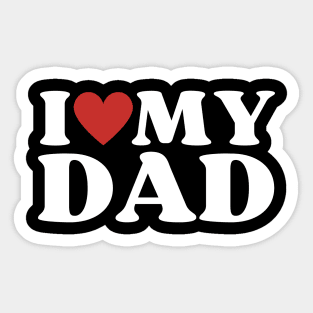 I Love My Dad Sticker